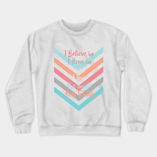 I believe in - I hope in and I love the most Holy Trinity - Trinity Sunday Crewneck Sweatshirt